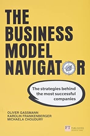 The Business Model Navigator, The: The strategies behind the most successful companies - MPHOnline.com