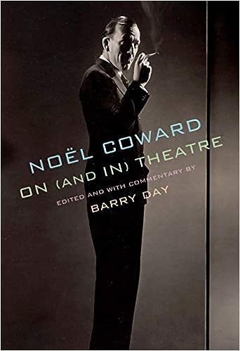 Noel Coward on (and in) Theatre - MPHOnline.com