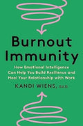 Burnout Immunity: How Emotional Intelligence Can Help You Build Resilience and Heal Your Relationship with Work - MPHOnline.com