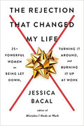 The Rejection That Changed My Life: 25+ Powerful Women on Being Let Down, Turning It Around, and Burning It Up at Work - MPHOnline.com