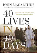40 Lives in 40 Days: Experiencing God’s Grace Through the Bible’s Most Compelling Characters - MPHOnline.com