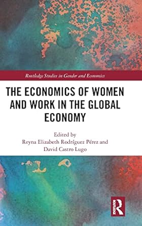 The Economics of Women and Work in the Global Economy - MPHOnline.com