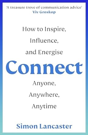 Connect: How to Inspire, Influence and Energise Anyone, Anywhere, Anytime - MPHOnline.com