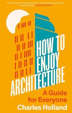 How to Enjoy Architecture: A Guide for Everyone - MPHOnline.com