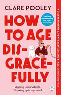 How to Age Disgracefully - MPHOnline.com