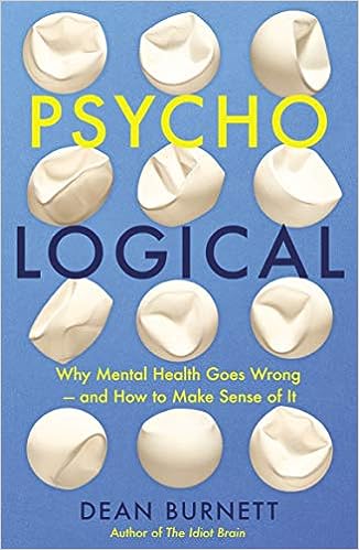 Psycho-Logical: Why Mental Health Goes Wrong – and How to Make Sense of It - MPHOnline.com