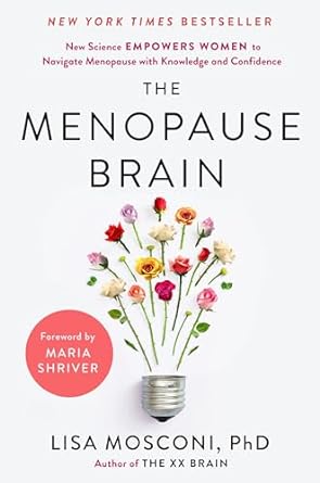 The Menopause Brain: New Science Empowers Women to Navigate the Pivotal Transition with Knowledge and Confidence - MPHOnline.com