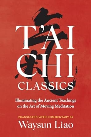 T'ai Chi Classics: Illuminating the Ancient Teachings on the Art of Moving Meditation - MPHOnline.com