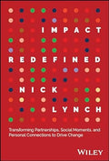 Impact Redefined: Transforming Partnerships Social Moments & Personal Connections To Drive Change - MPHOnline.com