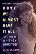 Didn't We Almost Have It All: In Defense of Whitney Houston - MPHOnline.com