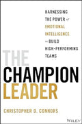 The Champion Leader: Harnessing The Power Of Emotional Intelligence To Build High-Performing Teams - MPHOnline.com