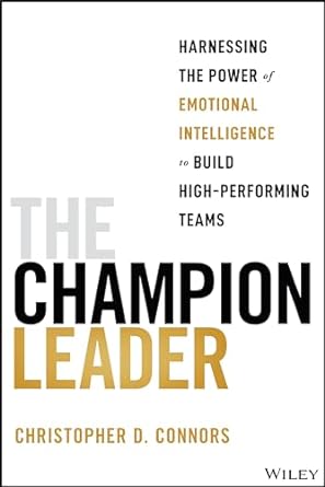 The Champion Leader: Harnessing The Power Of Emotional Intelligence To Build High-Performing Teams - MPHOnline.com