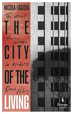 The City of the Living: A Literary Chronicle Narrating One of the Most Vicious Crimes in Recent Roman History - MPHOnline.com