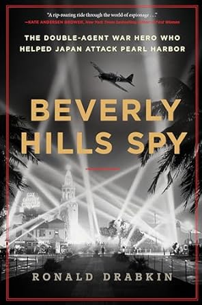 Beverly Hills Spy: The Double-Agent War Hero Who Helped Japan Attack Pearl Harbor - MPHOnline.com