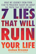 7 Lies That Will Ruin Your Life: What My Journey from Porn Star to Preacher Taught Me About the Truth That Sets Us Free - MPHOnline.com