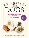 Wellness for Dogs - A Guide for Health, Hygiene, and Happiness - MPHOnline.com