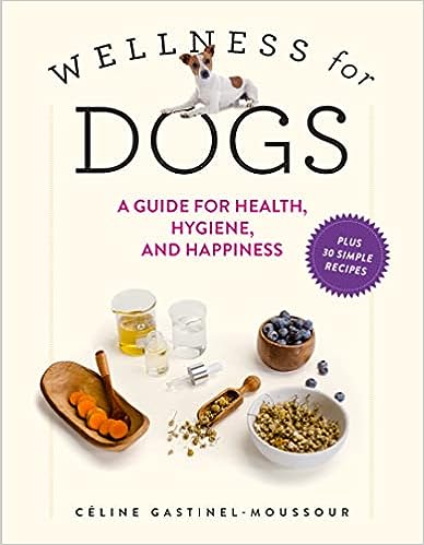 Wellness for Dogs - A Guide for Health, Hygiene, and Happiness - MPHOnline.com