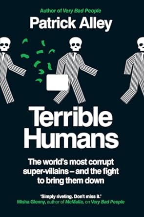 Terrible Humans: The World's Most Corrupt Super-Villains And The Fight to Bring Them Down - MPHOnline.com