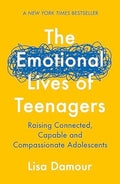 The Emotional Lives of Teenagers: Raising Connected, Capable and Compassionate Adolescents - MPHOnline.com