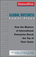 Global Business Power Plays :How the Masters of International Enterprise Reach the Top of Their Game - MPHOnline.com