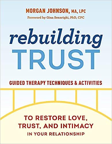 Rebuilding Trust: Guided Therapy Techniques and Activities to Restore Love, Trust, and Intimacy in Your Relationship - MPHOnline.com