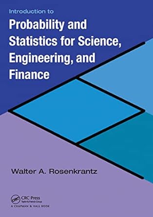 Introduction to Probability and Statistics for Science, Engineering, and Finance - MPHOnline.com