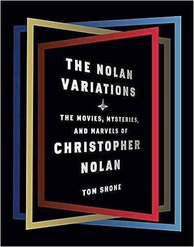 The Nolan Variations: The Movies, Mysteries, and Marvels of Christopher Nolan - MPHOnline.com