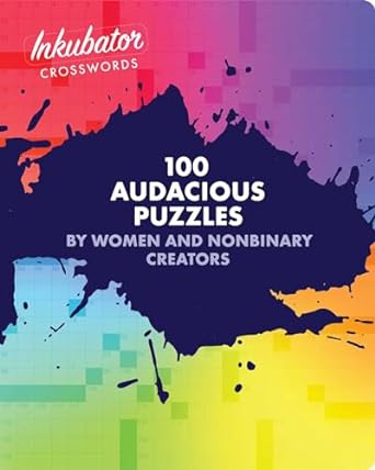 Inkubator Crosswords: 100 Audacious Puzzles by Women and Nonbinary Creators - MPHOnline.com