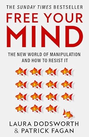Free Your Mind: The New World of Manipulation and How to Resist It - MPHOnline.com