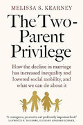 The Two-Parent Privilege: How the Decline in Marriage Has Increased Inequality and Lowered Social Mobility, and What We Can Do About It - MPHOnline.com