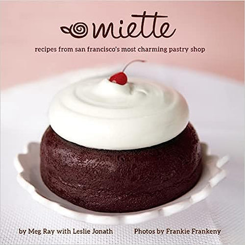 Miette: Recipes from San Francisco's Most Charming Pastry Shop - MPHOnline.com