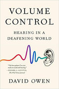 Volume Control: Hearing in a Deafening World - MPHOnline.com