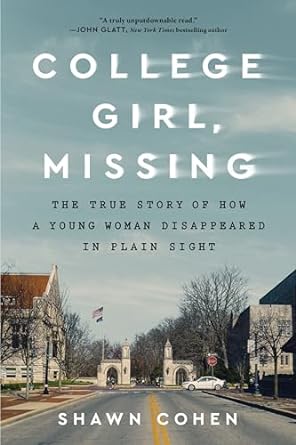 College Girl, Missing: The True Story of How a Young Woman Disappeared in Plain Sight - MPHOnline.com