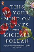 This Is Your Mind on Plants - Opium, Caffeine, Mescaline - MPHOnline.com