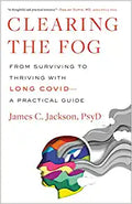 Clearing the Fog: From Surviving to Thriving with Long Covid - A Practical Guide - MPHOnline.com