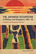 The Japanese Occupation of Malaya and Singapore, 1941-45: A Social and Economic History - MPHOnline.com