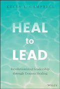 Heal To Lead: Revolutionizing Leadership Through Trauma Healing - MPHOnline.com