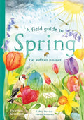 A Field Guide to Spring : Play and Learn in Nature - MPHOnline.com