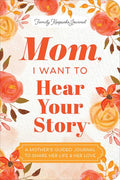 Mom, I Want to Hear Your Story (Expanded Edition) - MPHOnline.com