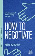 Negotiation is one of the most challenging and intimidating elements of working life. But it doesn't have to be. Discover the essential skills and strategies you need with HOW TO NEGOTIATE. Now at MPHOnline.com.