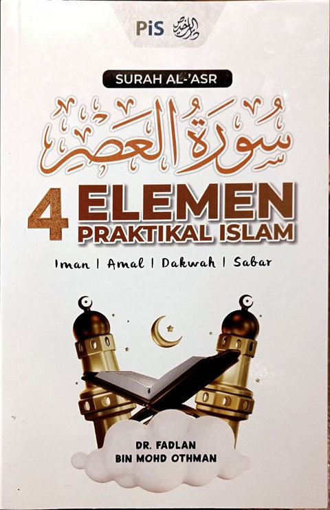 Surah al-'Asr: 4 Elemen Praktikal Islam (Iman, Amal, Dakwah, Sabar) - MPHOnline.com