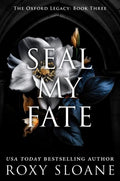 The Oxford Legacy #03: Seal My Fate - MPHOnline.com