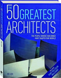 50 Greatest Architects - People Whose Buildings Have Shaped Our World - MPHOnline.com