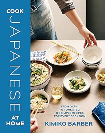 Cook Japanese at Home  : From Dashi To Tonkatsu , 200 Simple Recipes For Every Occasion - MPHOnline.com