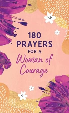 180 Prayers for a Woman of Courage - MPHOnline.com