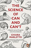 The Science of Can and Can't : A Physicist's Journey Through the Land of Counterfactuals - MPHOnline.com