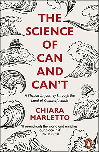 The Science of Can and Can't : A Physicist's Journey Through the Land of Counterfactuals - MPHOnline.com