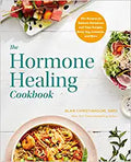 Hormone Healing Cookbook: 80+ Recipes to Balance Hormones and Treat Fatigue, Brain Fog, Insomnia, and More - MPHOnline.com