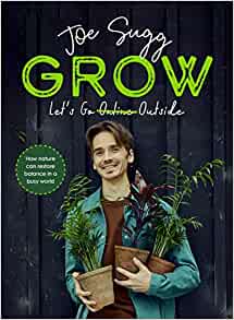 Grow: How Nature Can Restore Balance In A Busy World - MPHOnline.com