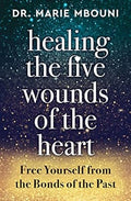 Healing the Five Wounds of the Heart: Free Yourself From the Bonds of the Past - MPHOnline.com